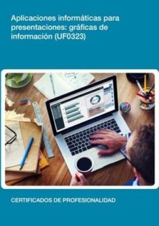 Portada de UF0323 - APLICACIONES INFORMATICAS PARA PRESENTACIONES: GRAFICAS DE INFORMACION