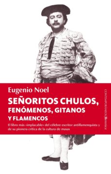 Portada de SEÑORITOS CHULOS, FENOMENOS, GITANOS Y FLAMENCOS