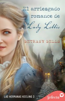 Portada de EL ARRIESGADO ROMANCE DE LADY LETTIE (LAS HERMANAS KEELING 3) (EBOOK)