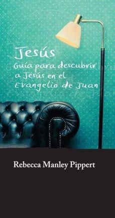 Portada de JESUS : GUIA PARA DESCUBRIR A JESUS EN EL EVANGELIO DE JUAN
