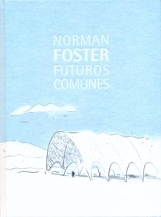 Portada de NORMAN FOSTER: FUTUROS COMUNES