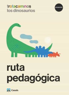 Portada de RUTA PEDAGOGICA LOS DINOSAURIOS 5 AÑOS TROTACAMINOS