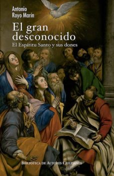 Portada de EL GRAN DESCONOCIDO. EL ESPIRITU SANTO Y SUS DONES