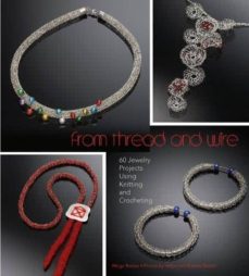 Descargar libros de epub FROM THREAD AND WIRE: 60 JEWELRY PROJECTS USING KNITTING AND CROCHETING