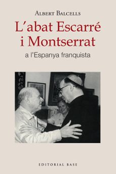 L ABAT ESCARRE I MONTSERRAT A L ESPANYA FRANQUISTA