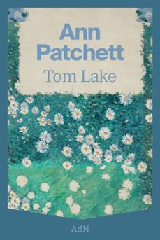 Descarga gratuita de texto de libros electrónicos TOM LAKE  9788410138568 en español de ANN PATCHETT