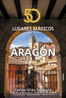 Ebooks gratuitos sin descarga 50 LUGARES MÁGICOS DE ARAGÓN en español 9788412240368