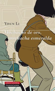 Descargas gratuitas de archivos pdf de libros electrónicos MUCHACHO DE ORO, MUCHACHA ESMERALDA de YIYUN LI in Spanish