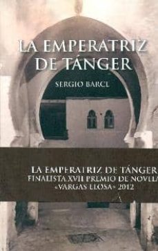 Descargar pdf gratis ebooks descargar LA EMPERATRIZ DE TANGER RTF PDB CHM de SERGIO BARCE GALLARDO