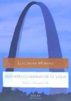 Libros con descargas gratuitas de libros electrónicos SEGUNDO CUADERNO DE ST. LOUIS (DIARIO, VOL. VII) de LUIS JAVIER MORENO 9788416613168 ePub PDF
