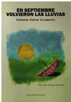 Descarga de libros electrónicos para kindle EN SEPTIEMBRE VOLVIERON LAS LLUVIAS en español de VICTORIA TORRES VILLASEVIL 9788418893568