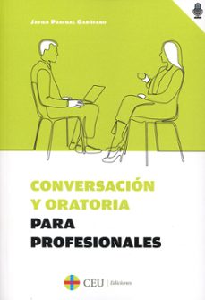 Descargar libros de texto en pdf en línea CONVERSACIÓN Y ORATORIA PARA PROFESIONALES