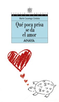 Descargar QUE POCA PRISA SE DA EL AMOR gratis pdf - leer online
