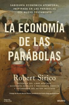 Descarga gratuita de google books LA ECONOMÍA DE LAS PARÁBOLAS (Spanish Edition) 9788423436668 de ROBERT SIRICO FB2