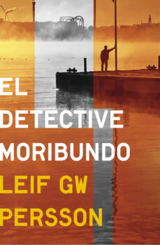 Libros de audio mp3 gratis para descargar EL DETECTIVE MORIBUNDO de LEIF GW. PERSSON 9788425349768