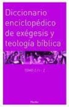 Valentifaineros20015.es Diccionario Enciclopédico De Exégesis Y Teología Bíblica Tomo 2 / Iz Image