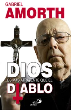 DIOS ES MAS ATRAYENTE QUE EL DIABLO | GABRIELE AMORTH | Casa del Libro