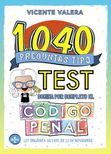 Portada de 1040 PREGUNTAS TIPO TEST. DOMINA POR COMPLETO EL CODIGO PENAL