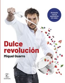 Descargar libros completos de google DULCE REVOLUCIÓN. ATREVETE CON LA PASTELERÍA EN CASA  (Spanish Edition) 9788467070668