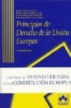 Portada de PRINCIPIOS DE DERECHO DE LA UNION EUROPEA (2ª ED.) (ADAPTADO AL T ATADO DE NIZA Y LA CONSTITUCION EUROPEA)