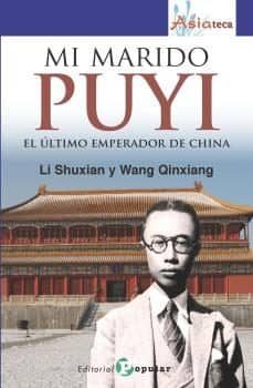 Descargar pdf y ebooks MI MARIDO PUYI: EL ULTIMO EMPERADOR DE CHINA (Spanish Edition) 9788478846368 de LI SHUXIAN, WANG QINXIANG MOBI RTF PDF