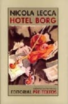 Pdf libros descargables HOTEL BORG 9788481919868 PDB de NICOLA LECCA (Literatura española)