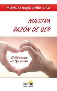Descarga gratuita de libros de audio android. NUESTRA RAZÓN DE SER 9788483539668 (Spanish Edition) de MARCELINO IRAGUI
