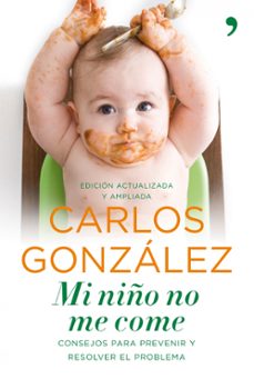Ebook portugues descargar gratis MI NIÑO NO ME COME: CONSEJOS PARA PREVENIR Y RESOLVER EL PROBLEMA de CARLOS GONZALEZ