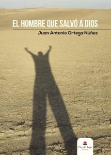 Descargas gratuitas de libros electrónicos para el nook EL HOMBRE QUE SALVÓ A DIOS de JUAN ANTONIO  ORTEGA  NÚÑEZ in Spanish