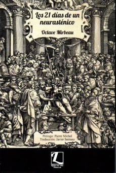 Descargar libros electronicos torrents LOS 21 DIAS DE UN NEURASTENICO (Spanish Edition) de OCTAVE MIRBEAU 9788494251368