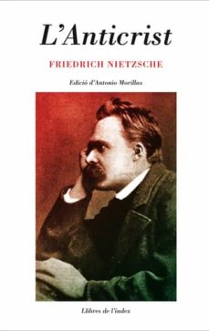 l anticrist: malediccio sobre el cristianisme-friedrich nietzsche-9788495317568 l anticrist: malediccio sobre el cristianisme-friedrich nietzsche-9788495317568