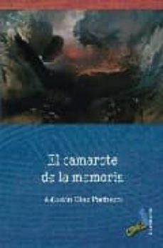 Descargas de libros para Android EL CAMAROTE DE LA MEMORIA de AGUSTIN DIAZ PACHECO in Spanish