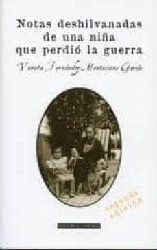 Descargar libros electrónicos gratis en portugues NOTAS DESHILVANADAS DE UNA NIÑA QUE PARIO LA GUERRA (2ª ED.) en español de V. FERNANDEZ-MONTESINOS GARCIA 9788498368468