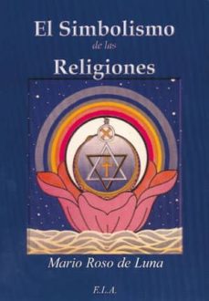 EL SIMBOLISMO DE LAS RELIGIONES | MARIO ROSO DE LUNA | Comprar libro 9788499500768