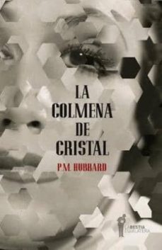 Libros de epub para descargar gratis LA COLMENA DE CRISTAL iBook ePub PDB in Spanish de P. M. HUBBARD 9789871739868