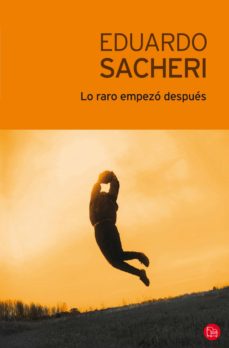 LO RARO EMPEZÓ DESPUÉS EBOOK | EDUARDO SACHERI | Descargar libro ...