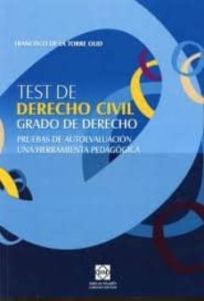 Portada de TEST DE DERECHO CIVIL. GRADO DE DERECHO: PRUEBAS DE AUTOEVALUACIO N UNA HERRAMIENTA PEDAGOGICA