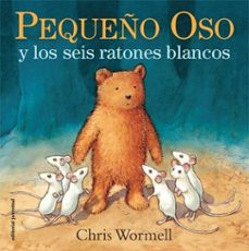 Portada de PEQUEÑO OSO Y LOS SEIS RATONES BLANCOS
