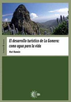Portada de EL DESARROLLO TURISTICO DE LA GOMERA: COMO AGUA PARA LA VIDA