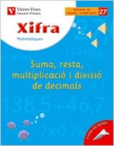 Portada de XIFRA SUMA, RESTA ,MULT. DIV. DECIMALS: PRIMARIA 6º