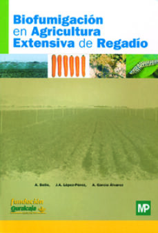 Portada de BIOFUMIGACION EN AGRICULTURA EXTENSIVA DE REGADIO