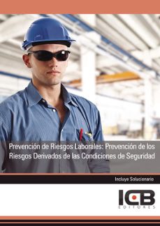 Portada de MANUAL PREVENCION DE RIESGOS LABORALES: PREVENCION DE LOS RIESGOS DERIVADOS DE LAS CONDICIONES DE SEGURIDAD