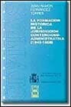 Portada de LA FORMACION HISTORICA DE LA JURISDICCION CONTENCIOSO-ADMINISTRAT IVA (1845-1868)