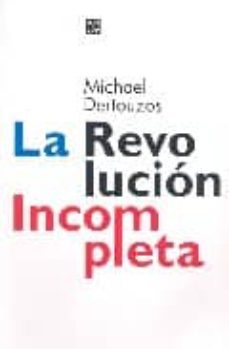 Descargas de libros de google LA REVOLUCION INCOMPLETA FB2 ePub de MICHAEL DERTOUZOS