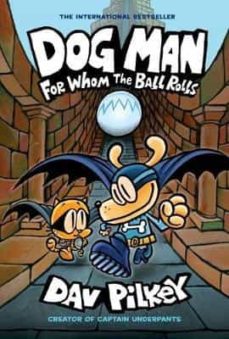 Descarga gratuita de libros de computación gratis. DOG MAN  FOR WHOM THE BALL ROLLS : 7 de DAV PILKEY (Spanish Edition) 9780702303678
