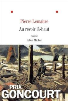 Descargas gratuitas de libros. AU REVOIR LÀ-HAUT (PRIX GONCOURT 2013) de PIERRE LEMAITRE
