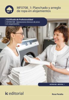 Portada de (I.B.D.) PLANCHADO Y ARREGLO DE ROPA EN ALOJAMIENTOS. HOTA0108 - OPERACIONES BASICAS DE PISOS EN ALOJAMIENTOS