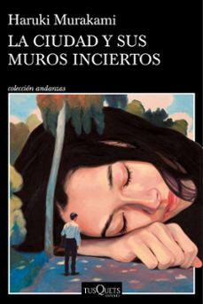 Descarga gratuita de libros electrónicos más vendidos LA CIUDAD Y SUS MUROS INCIERTOS de HARUKI MURAKAMI CHM FB2 PDB 9788411074278 (Literatura española)