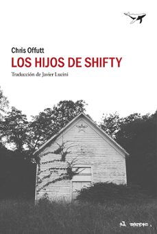 Descargar libros gratis para kindle ipad LOS HIJOS DE SHIFTY (TRILOGIA MICK HARDIN 2) de CHRIS OFFUTT 9788412415278 en español 