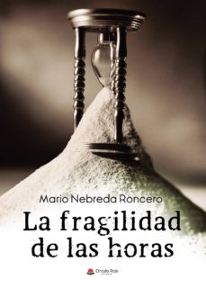 Descargar audio libro en francés gratis LA FRAGILIDAD DE LAS HORAS (Literatura española) 9788413170978 de MARIO  NEBREDA  RONCERO